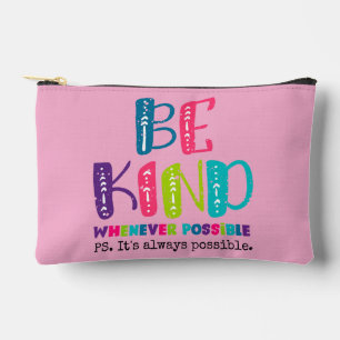 Be Kind Whenever Possible Accessory Pouch