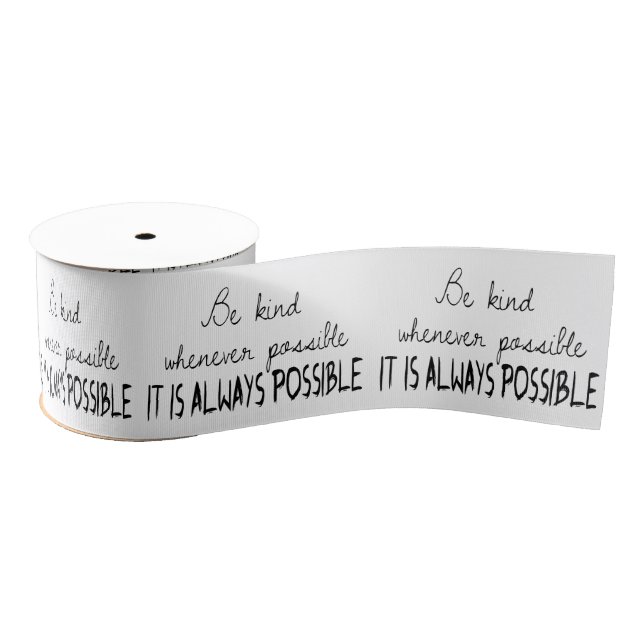 Be kind whenever possible grosgrain ribbon (Spool)