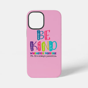 Be Kind Whenever Possible iPhone 12 Mini Case