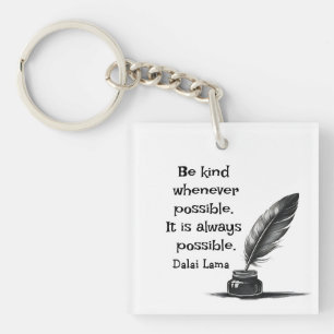 Be kind whenever possible, It is always possible Keychain