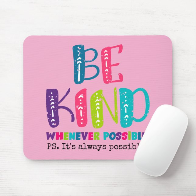 Be Kind Whenever Possible Mouse Pad (With Mouse)