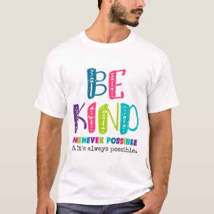Be Kind Whenever Possible T-Shirt