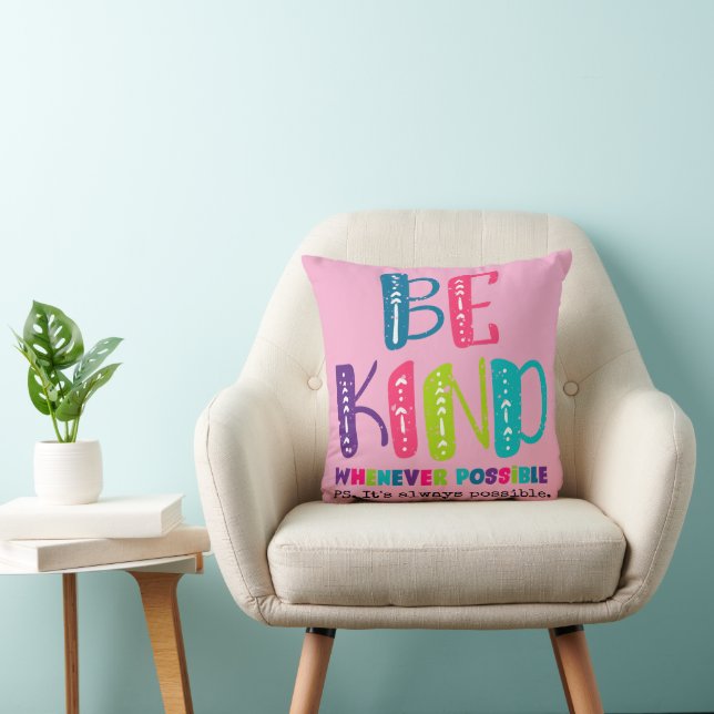 Be Kind Whenever Possible Throw Pillow (Chair)