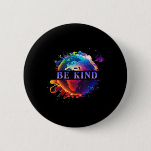 Be Kind With Mother Earth Environmental Protection 2 Inch Round Button