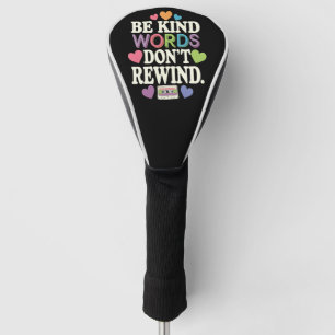 Be Kind Words Don't Rewind Funny Golf Head Cover
