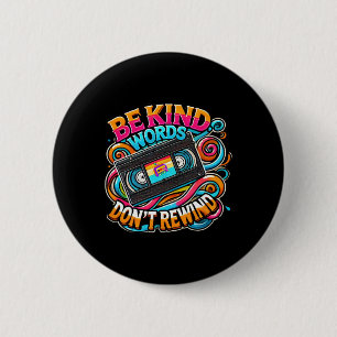 Be Kind Words Don't Rewind Unity Day Anti Bullying 2 Inch Round Button