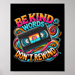 Be Kind Words Don't Rewind Unity Day Anti Bullying Poster