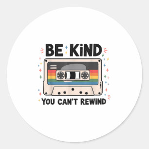 Be Kind You Can't Rewind Funny Vintage  Classic Round Sticker