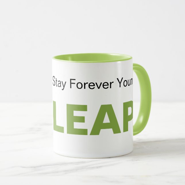 Be Leap Stay Forever Young Simple Modern Typograph Mug (Front Right)