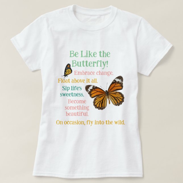 Be Like a Butterfly Monarch Version T-Shirt (Design Front)
