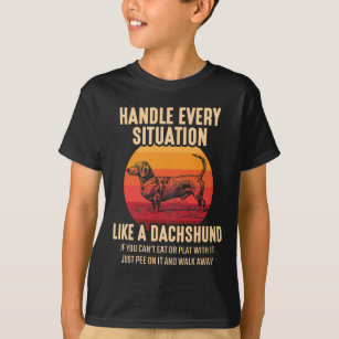 Be like a Dachshund Sarcastic Wiener Dog owner T-Shirt
