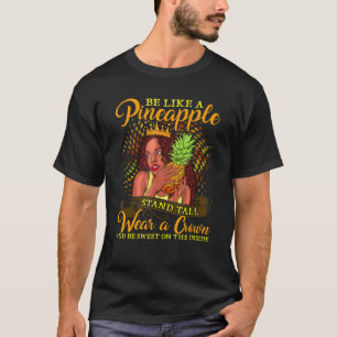 Be Like A Pineapple And Stand Tall Inspirational Q T-Shirt