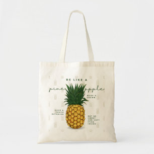 Be Like a Pineapple – Funny Motivational Tote Bag
