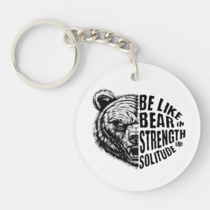 Be Like Bear In Strength and Solitude Keychain