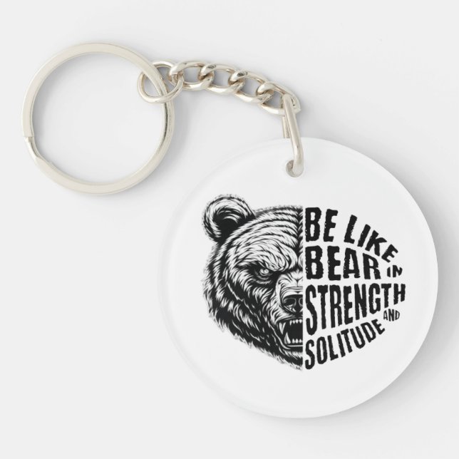 Be Like Bear In Strength and Solitude Keychain (Front)
