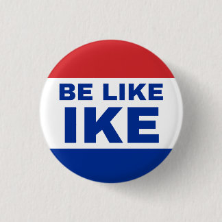 Be Like Ike. Authentic '20s Cry for Help. 1 Inch Round Button