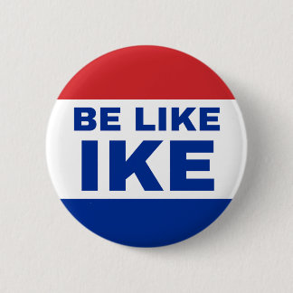 Be Like Ike. Authentic '20s Cry for Help. 2 Inch Round Button