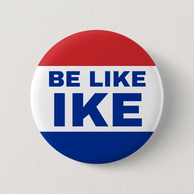 Be Like Ike. Authentic '20s Cry for Help. 2 Inch Round Button (Front)