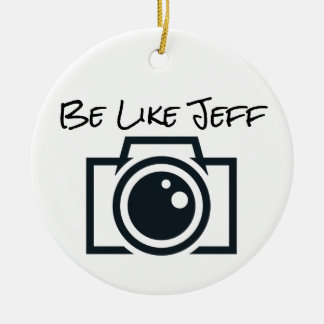 Be Like Jeff Christmas Ceramic Ornament