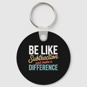 Be Like Subtraction Make A Difference Teacher Stud Keychain