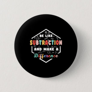 Be Like Subtraction Math Quote Chalkboard Teacher 2 Inch Round Button