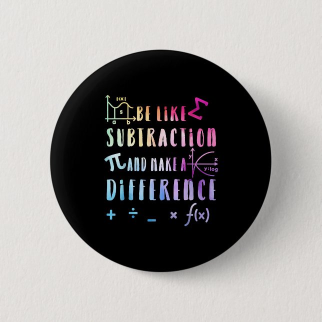 Be Like Subtraction Math Quote For Teachers Studen 2 Inch Round Button (Front)