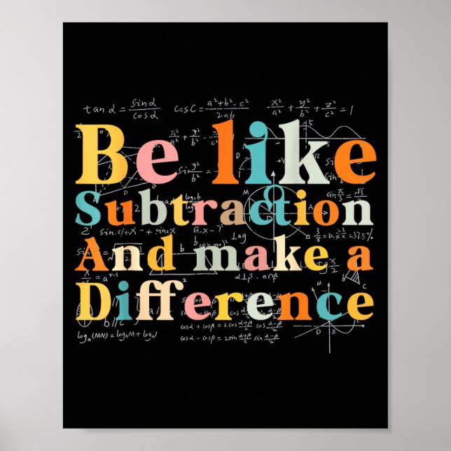 Be Like Subtraction Math Quote For Teachers Studen Poster (Front)