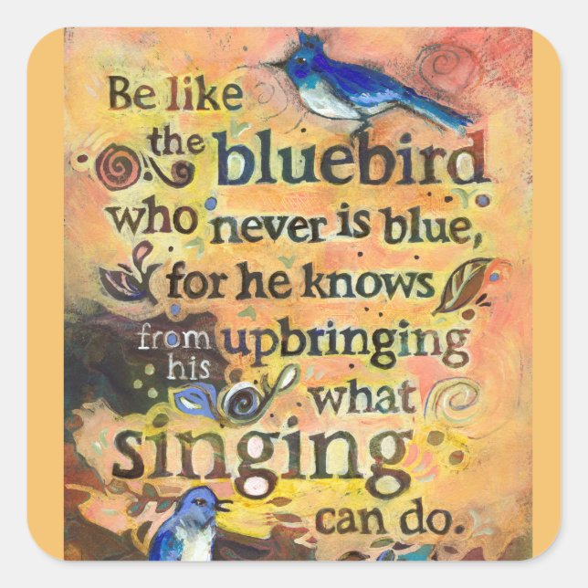 Be Like the Bluebird art sticker (Front)