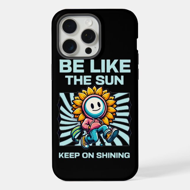 Be Like The Sun, Keep On Shining iPhone Case (Back)