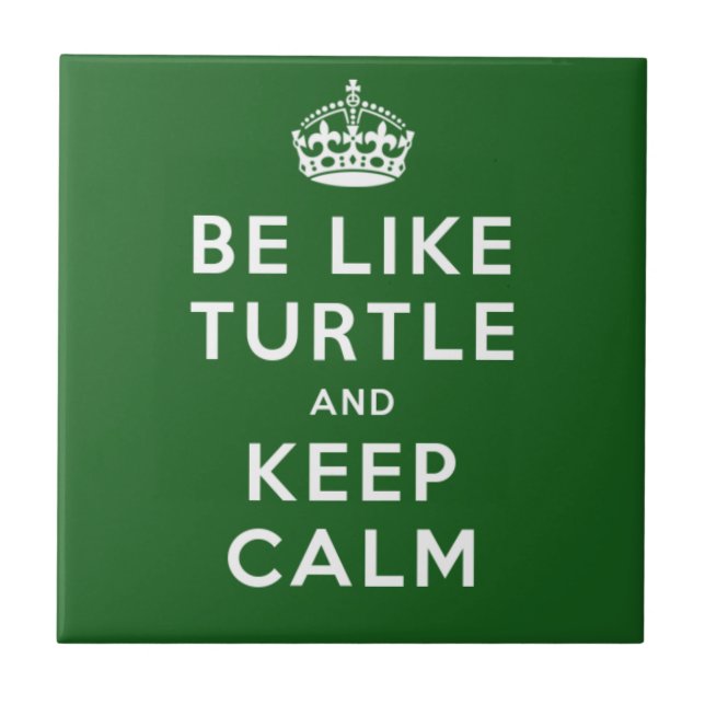 Be like TURTLE and KEEP CALM green quote Tile (Front)