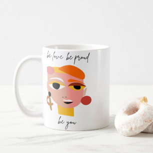 Be Love Be Proud Be You Coffee Mug