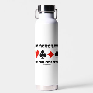 Be Merciless Play Duplicate Bridge Four Card Suits Water Bottle