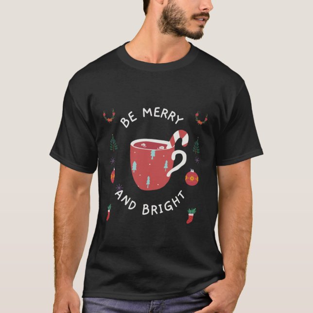 BE MERRY AND BRIGHT T-Shirt (Front)