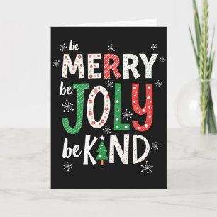 Be Merry Be Jolly Be Kind Card