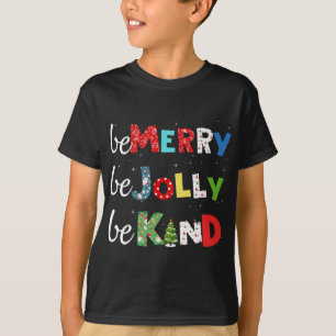 Be Merry Be Jolly Be Kind Christmas Tree Family Ch T-Shirt