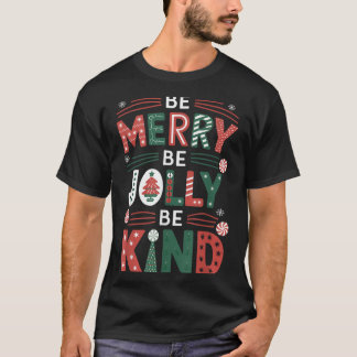 Be-merry Be Jolly Be Kind Shirt Merry Xmas Teacher