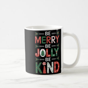 Be-merry Be Jolly Be Kind Shirt Merry Xmas Teacher Coffee Mug