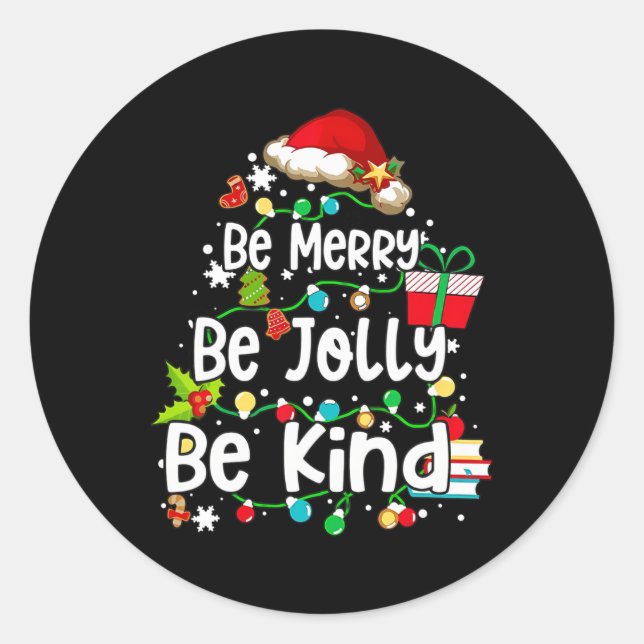 Be Merry Be Jolly Be Kind Xmas Tree Merry Christma Classic Round Sticker (Front)