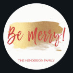 Be Merry Hand Lettered Script Christmas Classic Round Sticker<br><div class="desc">Be Merry custom Hand Lettered Script Sticker with a faux brush of gold. The  text of this hand lettered brush script can be updated and customized with your family name.</div>