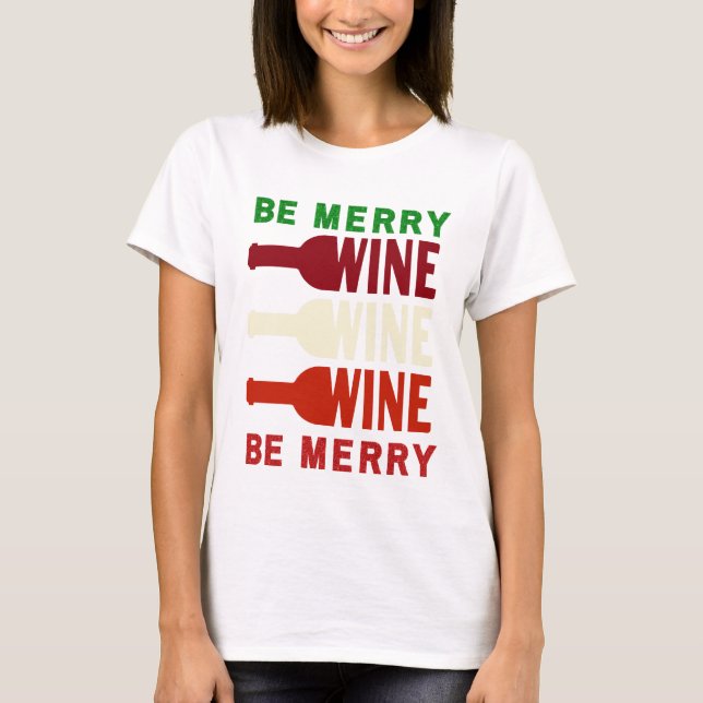 Be Merry Wine Lovers Red Green T-shirt (Front)