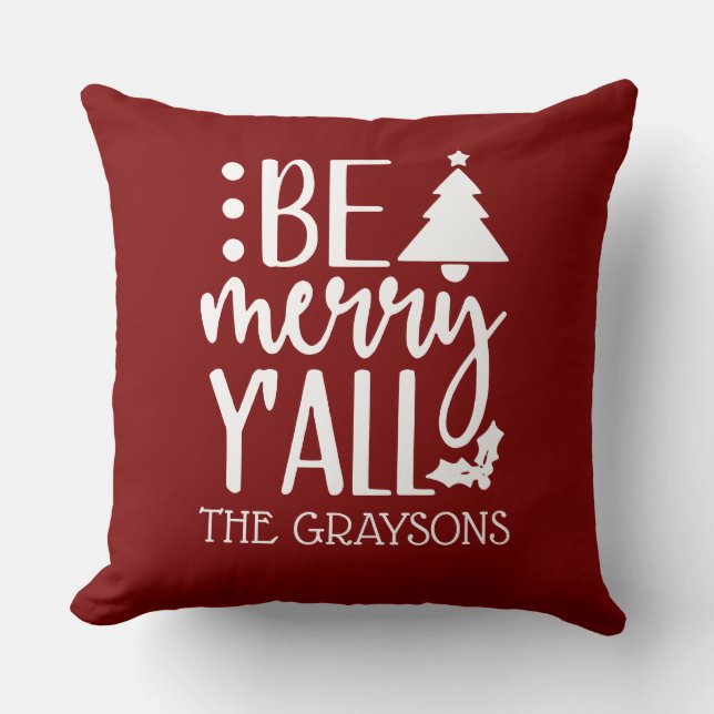 Be Merry Y'all Personalized Christmas Season  Throw Pillow (Front)