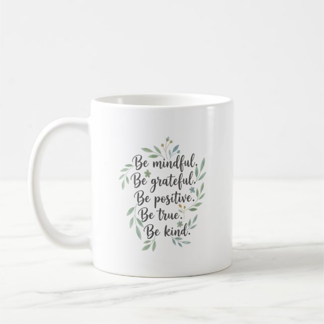 Be Mindful, Be Grateful, Be Positive Coffee Mug (Left)