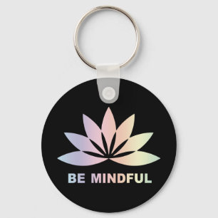 Be Mindful Keychain
