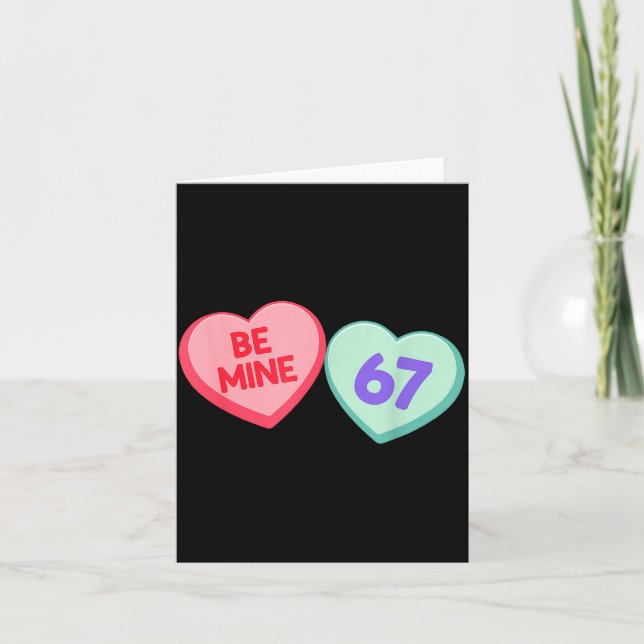Be Mine 67 Cute Valentine Meme Heart Saying  Card (Front)