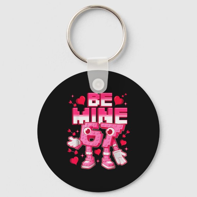 Be Mine 67 Six Seven 6 7 Italian Brainrot Valentin Keychain (Front)