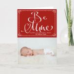 Be Mine Calligraphy Photo Valentine's Day Card<br><div class="desc">Customizable Valentine's day card featuring modern calligraphy. Other colours are available.</div>