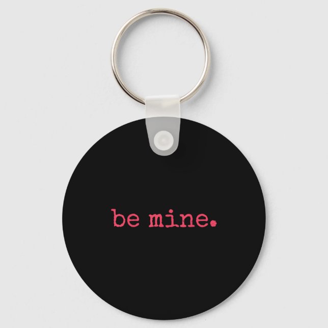 Be Mine - Fine Funny Couple Matching Valentine's D Keychain (Front)