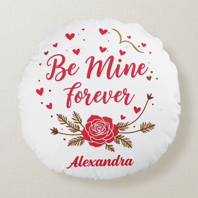 Be Mine Forever Love Hearts & Rose Valentine's Day Round Pillow (Front)