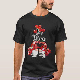 Be Mine Gnome Ladybug Valentines Day For Couple T-Shirt