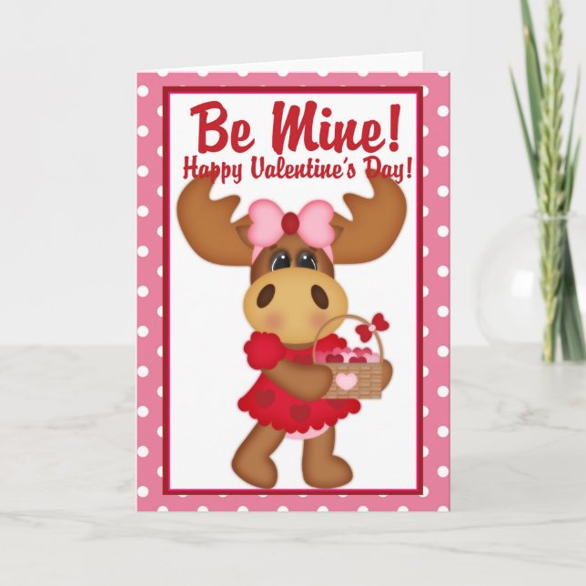 Be Mine! Happy Valentine's Day Moose Card d1 (Front)